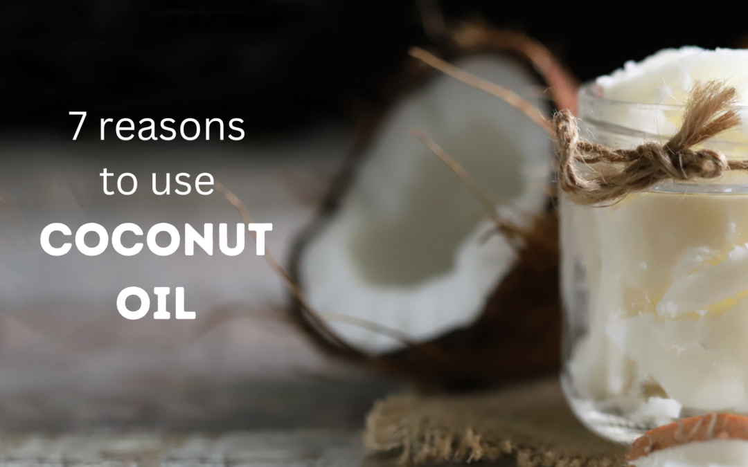 7 Reasons you should be using coconut oil